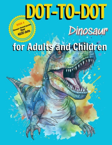 DOT-TO-DOT DINOSAURS FOR ADULTS AND CHILDREN.