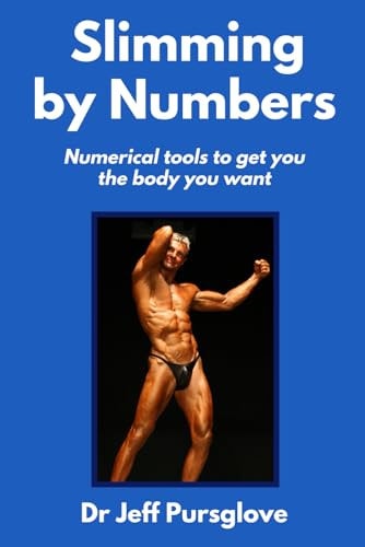 Slimming by Numbers Numerical Tools to Get You the Body You Want