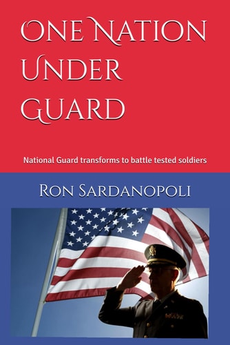 One Nation Under Guard National Guard Transforms to Battle Tested Soldiers