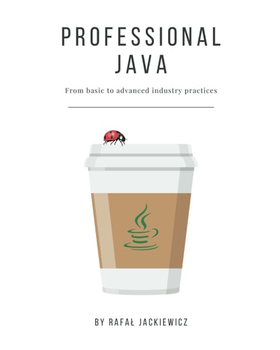 Professional Java From Basic to Advanced Industry Practices