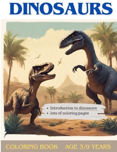 The World of Dinosaurs. Coloring Coloring Book for Kids Coloring Book for Boys & Girls