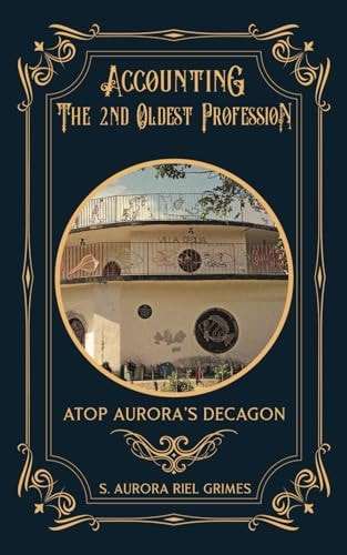 Accounting the 2nd Oldest Profession Atop Aurora's Decagon