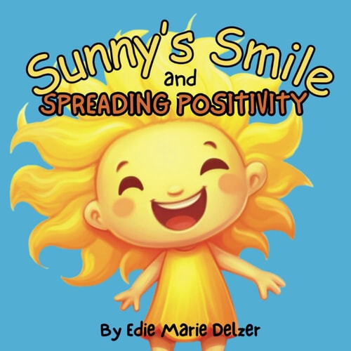 Sunny's Smile and Spreading Positivity - A Delightful Rhyming Adventure for Kids
