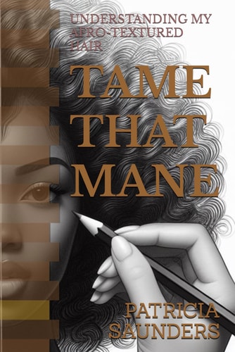 Tame That Mane Understanding My Afro-Textured Hair