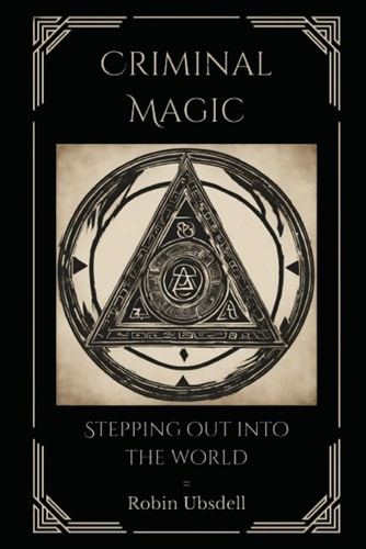 Criminal Magic Stepping Out Into the World