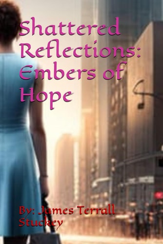 Shattered Reflections Embers of Hope