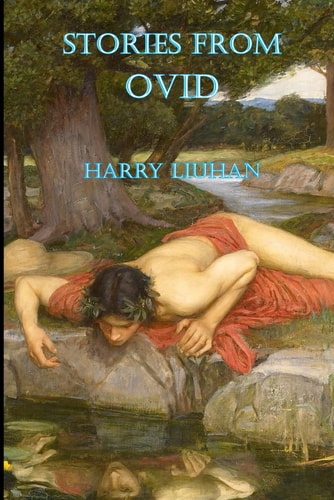 Stories from Ovid A Collection Selected and Translated from Latin