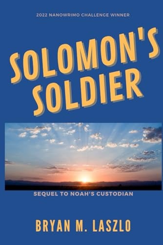 Solomon's Soldier Sequel to Noah's Custodian