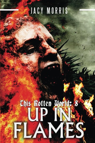 This Rotten World Up in Flames