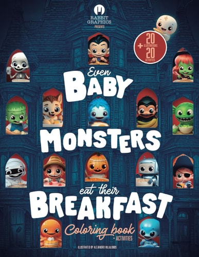 Even Baby Monsters Eat Their Breakfast Coloring Book