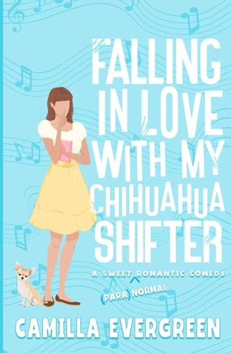 Falling in Love with My Chihuahua Shifter A Sweet Romantic Comedy