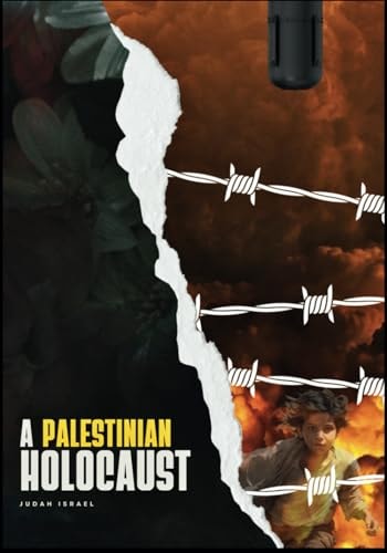 A Palestinian Holocaust Seeking Truth in a World of Lies