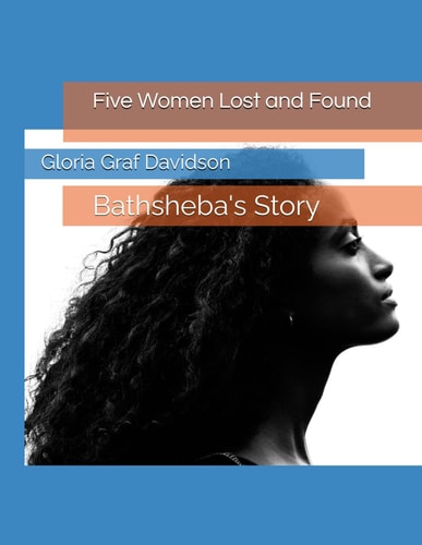Five Women Lost and Found Bathsheba's Story