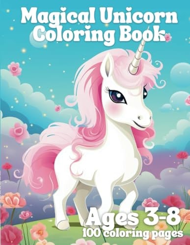 Magical Unicorn Coloring Book 100 Images to Unleash Your Imagination
