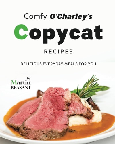 Comfy O'Charley's Copycat Recipes Delicious Everyday Meals for You