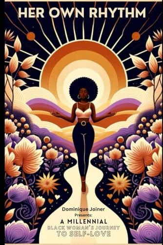 Her Own Rhythm A Millennial Black Woman's Journey to Self-Love