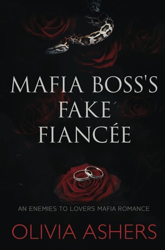 Mafia Boss's Fake Fiancée An Enemies to Lovers Mafia Romance