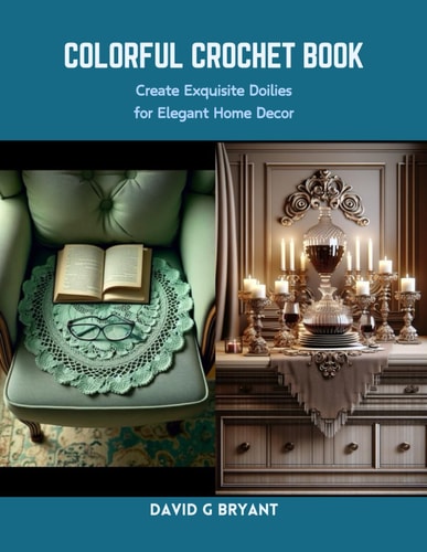 Colorful Crochet Book Create Exquisite Doilies for Elegant Home Decor