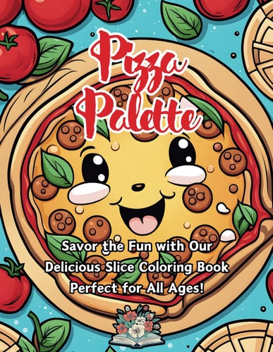 PIZZA PALETTE Savor the Fun with Our Delicious Slice Coloring Book