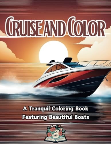 Cruise and Color A Tranquil Coloring Book