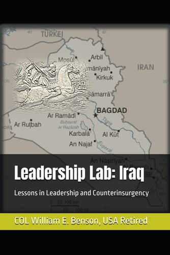Leadership Lab Iraq: Lessons in Leadership and Counterinsurgency