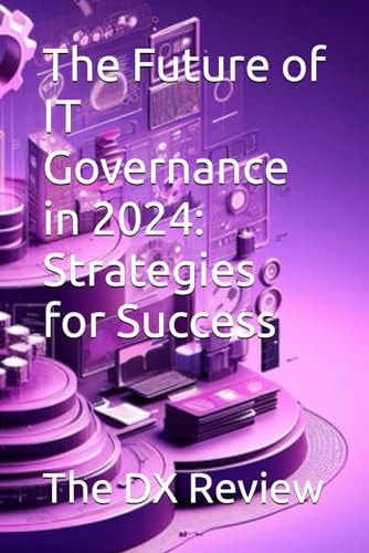 The Future of IT Governance in 2024 Strategies for Success