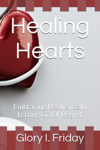 Healing Hearts Embracing Resilience In Letting Go Of Regret