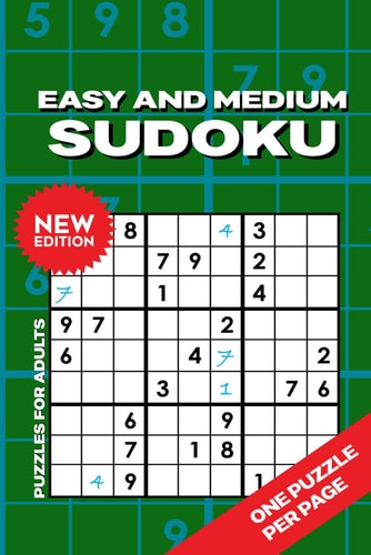 Easy and Medium Sudoku Puzzles for Seniors Big Print, One Puzzle Per Page.