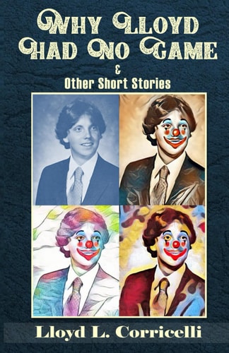 Why Lloyd Had No Game & Other Short Stories