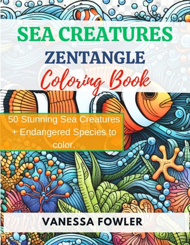Sea Creatures Zentangle Coloring Book. Explore the Wonders of the Sea with Zentangle Therapeutic Art Activity, For Adults and Teens