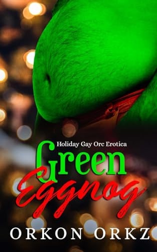 Green Eggnog Holiday Gay Orc Erotica
