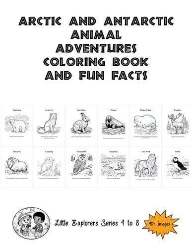 Artic and Antarctic Animal Adventurers Coloring Book and Fun Facts