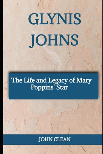 Glynis Johns The Life and Legacy of Mary Poppins' Star