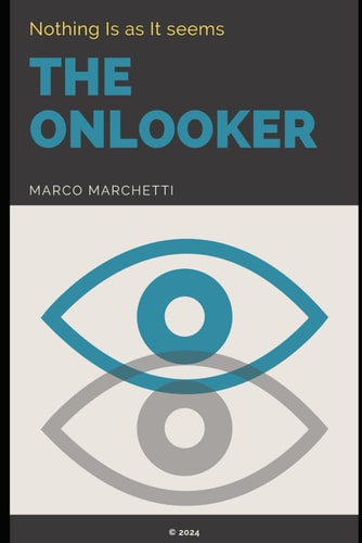 The Onlooker Nothing Is As It Seems