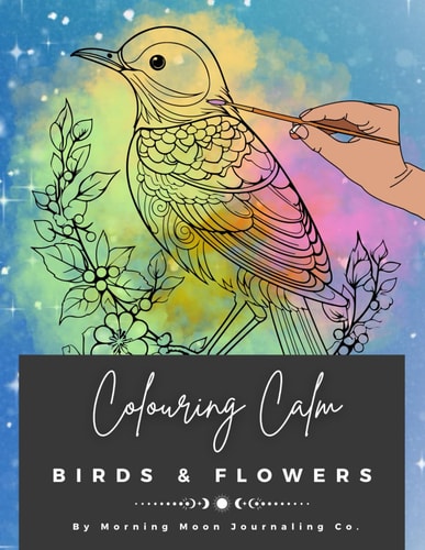 Colouring Calm - Birds and Flowers Beautiful Mindful Colouring Pages with Inspiring Quotes