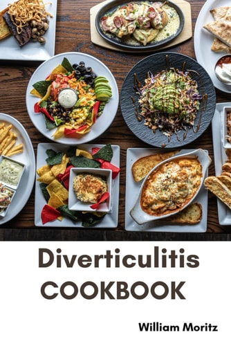 Diverticulitis CookBook Dietary Guide with Safe Recipes to Improve Gut Health
