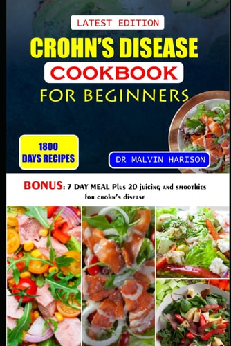 Crohn's Disease Cookbook for Beginners Healthy and Delicious Recipes to Overcome Swollen and Irritated Digestive Tract