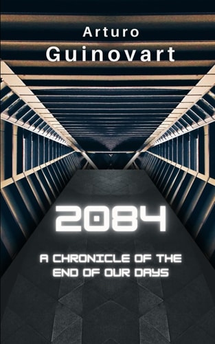 2084 A Chronicle of the End of Our Days
