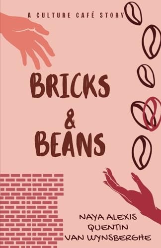 Bricks & Beans A Culture Café Story