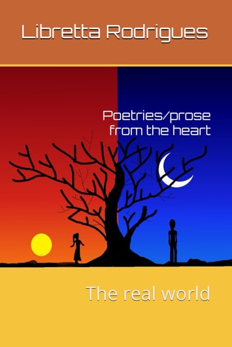 Poetries/prose from the Heart The Real World