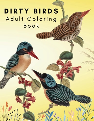 Dirty Birds Adult Coloring Book