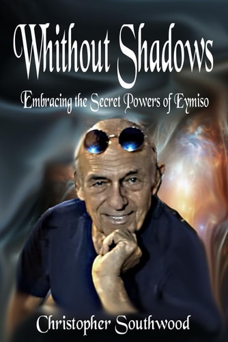 Without Shadows Embracing the Secret Powers of EyMiSo