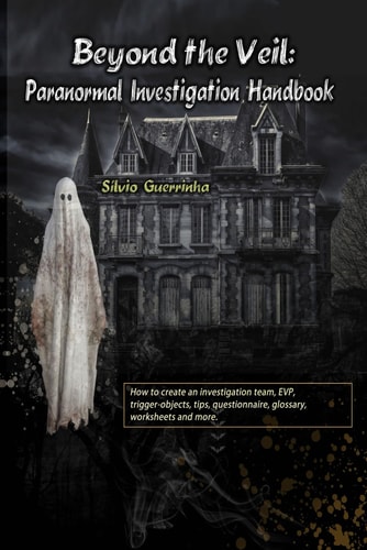Beyond the Veil Paranormal Investigation Handbook