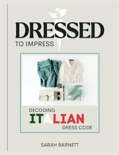 Dressed to Impress Decoding Italian Dress Codes