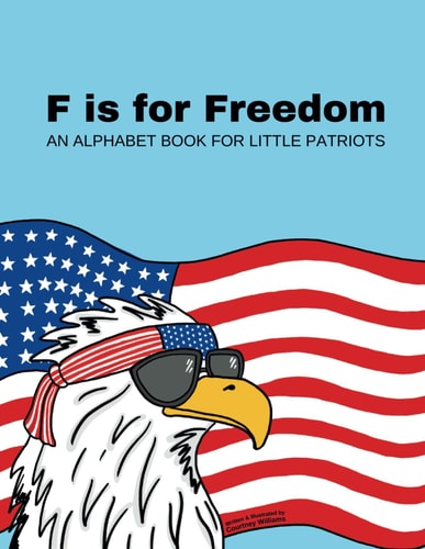 F IS FOR FREEDOM An Alphabet Book for Patriots