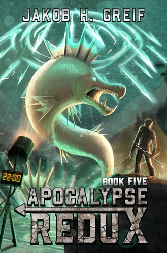 Apocalypse Redux - Book 5 A LitRPG Time Regression Adventure