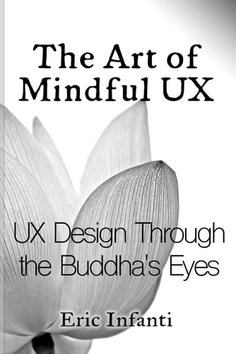 The Art of Mindful UX UX Design Through the Buddha's Eyes