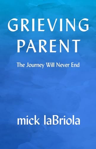 Grieving Parent The Journey Will Never End