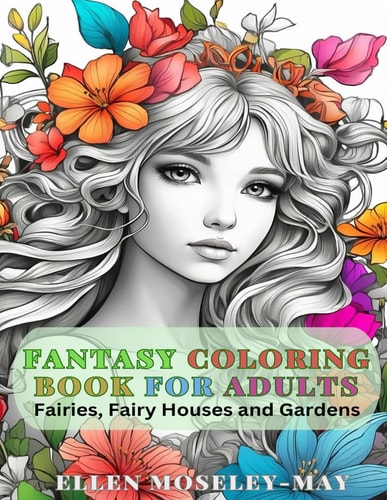 Fantasy Coloring Book for Adults Fairies, Fairy Houses and Gardens