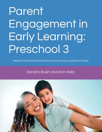 Parent Engagement in Early Learning Preschool 3: Helping Parents Practice Preschool Learning Concepts at Home